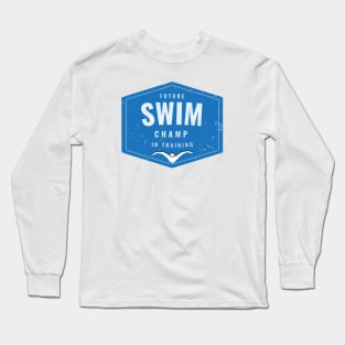 Future Swim Champ In Training Long Sleeve T-Shirt